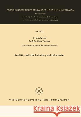 Konflikt, Seelische Belastung Und Lebensalter Ursula Lehr Hans Thomae 9783322979551