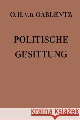 Politische Gesittung Otto Heinrich ~Von Der Gablentz 9783322979636