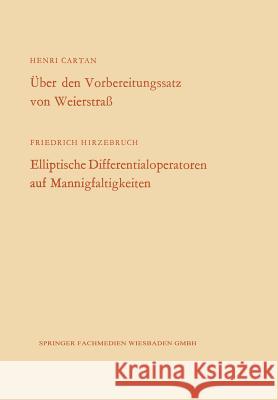 Über Den Vorbereitungssatz Von Weierstraß / Elliptische Differentialoperatoren Auf Mannigfaltigkeiten Cartan, Henri 9783322979728 Vs Verlag Fur Sozialwissenschaften