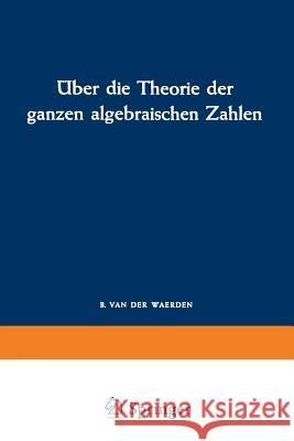 Über Die Theorie Der Ganzen Algebraischen Zahlen Dedekind, Richard 9783322979933