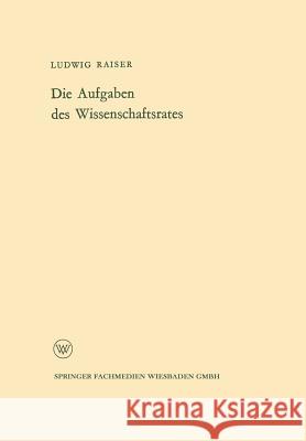 Die Aufgaben Des Wissenschaftsrates Ludwig Raiser 9783322980328 Vs Verlag Fur Sozialwissenschaften