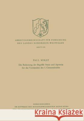 Die Bedeutung Der Begriffe Stasis Und Aponoia Für Das Verständnis Des 1. Clemensbriefes Mikat, Paul 9783322980366 Vs Verlag Fur Sozialwissenschaften