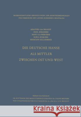 Die Deutsche Hanse ALS Mittler Zwischen Ost Und West Ahasver Vo Paul Johansen Hans Va 9783322980410 Vs Verlag Fur Sozialwissenschaften