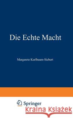 Die Echte Macht Margarete Siebert 9783322980427