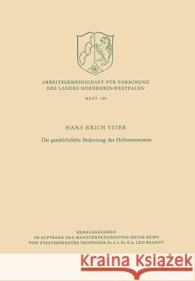 Die Geschichtliche Bedeutung Des Hellenennamens Hans Eric Hans Erich Stier 9783322980458 Vs Verlag Fur Sozialwissenschaften