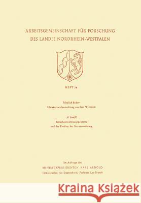 Ultrakurzwellenstrahlung Aus Dem Weltraum. Bemerkenswerte Doppelsterne Und Das Problem Der Sternentwicklung Friedrich Becker 9783322980557