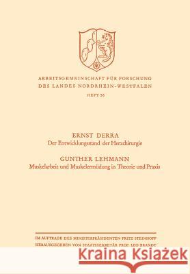 Der Entwicklungsstand Der Herzchirurgie / Muskelarbeit Und Muskelermüdung in Theorie Und Praxis Derra, Ernst 9783322980625 Vs Verlag Fur Sozialwissenschaften