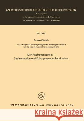 Der Finefrausandstein -- Sedimentation Und Epirogenese Im Ruhrkarbon Axel Wendt 9783322980632