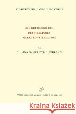 Die Erfassung Der Betrieblichen Marktkonstellation Christian Behrends 9783322980939 Vs Verlag Fur Sozialwissenschaften