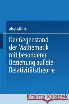 Der Gegenstand Der Mathematik Mit Besonderer Beziehung Auf Die Relativitätstheorie Müller, Aloys 9783322981158 Vieweg+teubner Verlag