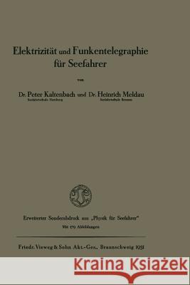 Elektrizität Und Funkentelegraphie Für Seefahrer Kaltenbach, Peter 9783322981455