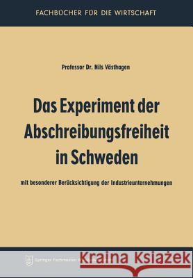 Das Experiment Der Abschreibungsfreiheit in Schweden Nils Vasthagen 9783322981547 Gabler Verlag