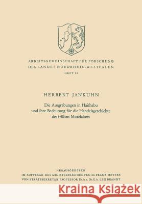 Die Ausgrabungen in Haithabu Und Ihre Bedeutung Für Die Handelsgeschichte Des Frühen Mittelalters Jankuhn, Herbert 9783322981783 Vs Verlag Fur Sozialwissenschaften