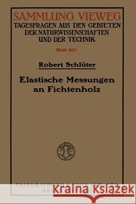 Elastische Messungen an Fichtenholz Robert Schluter 9783322982711 Vieweg+teubner Verlag