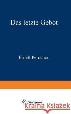 Das Letzte Gebot: Roman Pérochon, Ernest 9783322982896 Vieweg+teubner Verlag