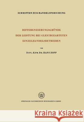 Differenzierungsgründe Der Leistung Bei Gleichgearteten Einzelhandelsbetrieben Zopp, Hans 9783322983107 Vs Verlag Fur Sozialwissenschaften