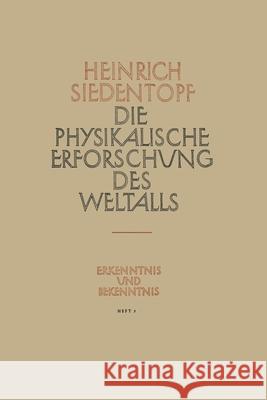 Die Physikalische Erforschung des Weltalls Heinrich Siedentopf 9783322983534