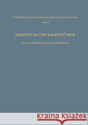 Eigentum Und Eigentümer in Unserer Gesellschaftsordnung Vaubel, Ludwig 9783322983602 Vs Verlag Fur Sozialwissenschaften