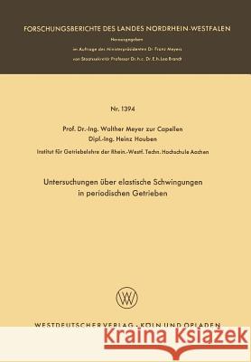 Untersuchungen Über Elastische Schwingungen in Periodischen Getrieben Meyer Zur Capellen, Walther 9783322983695