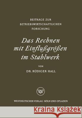 Das Rechnen Mit Einflußgrößen Im Stahlwerk Hall, Rüdiger 9783322983763 Vs Verlag Fur Sozialwissenschaften