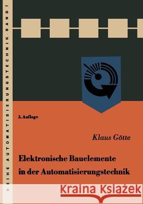 Elektronische Bauelemente in Der Automatisierungstechnik Klaus Gotte 9783322983879 Vieweg+teubner Verlag