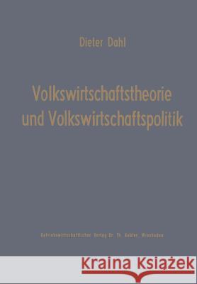 Volkswirtschaftstheorie Und Volkswirtschaftspolitik Dahl, Dieter 9783322984081 Gabler Verlag