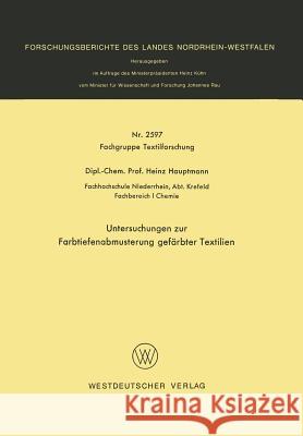 Untersuchungen Zur Farbtiefenabmusterung Gefärbter Textilien Hauptmann, Heinz 9783322990235