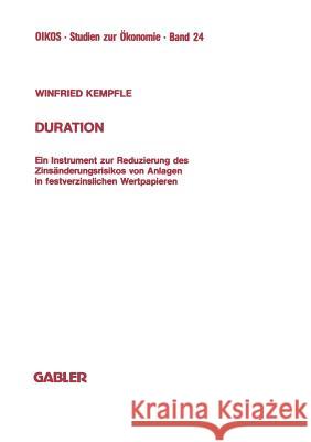 Duration: Ein Instrument Zur Reduzierung Des Zinsänderungrisikos Von Anlagen in Festverzinslichen Wertpapieren Kempfle, Winfried 9783322990518 Gabler Verlag