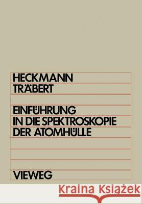 Einführung in Die Spektroskopie Der Atomhülle Heckmann, Paul Heinrich 9783322990846 Vieweg+teubner Verlag