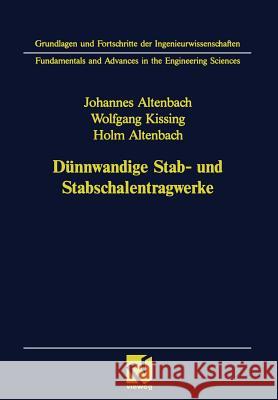 Dünnwandige Stab- Und Stabschalentragwerke: Modellierung Und Berechnung Im Konstruktiven Leichtbau Altenbach, Johannes 9783322992147