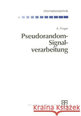 Pseudorandom-Signalverarbeitung Adolf Finger 9783322992215 Springer