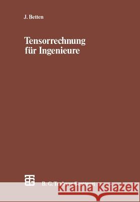 Tensorrechnung Für Ingenieure Betten, Josef 9783322993380 Vieweg+teubner Verlag