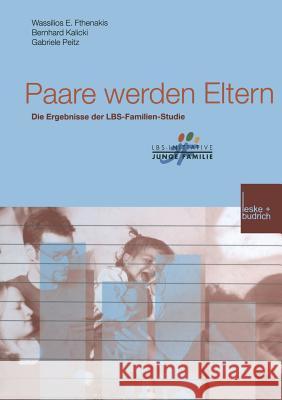 Paare Werden Eltern: Die Ergebnisse Der Lbs-Familien-Studie Fthenakis, Wassilios E. 9783322995544 Vs Verlag Fur Sozialwissenschaften