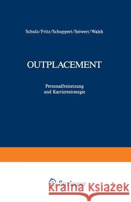 Outplacement: Personalfreisetzung Und Karrierestrategie Fritz, Wolfgang 9783322995711
