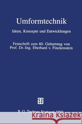 Umformtechnik: Ideen, Konzepte Und Entwicklungen Kleiner, Matthias 9783322998798 Vieweg+teubner Verlag