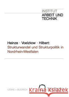 Strukturwandel Und Strukturpolitik in Nordrhein-Westfalen: Entwicklungstrends Und Forschungsperspektiven Heinze, Rolf G. 9783322999955 Vs Verlag Fur Sozialwissenschaften