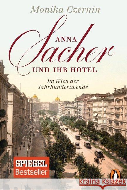 Anna Sacher und ihr Hotel : Im Wien der Jahrhundertwende Czernin, Monika 9783328100584