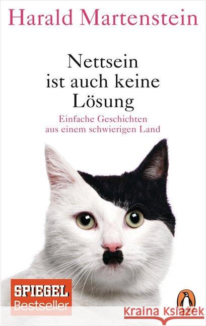 Nettsein ist auch keine Lösung : Einfache Geschichten aus einem schwierigen Land Martenstein, Harald 9783328102106