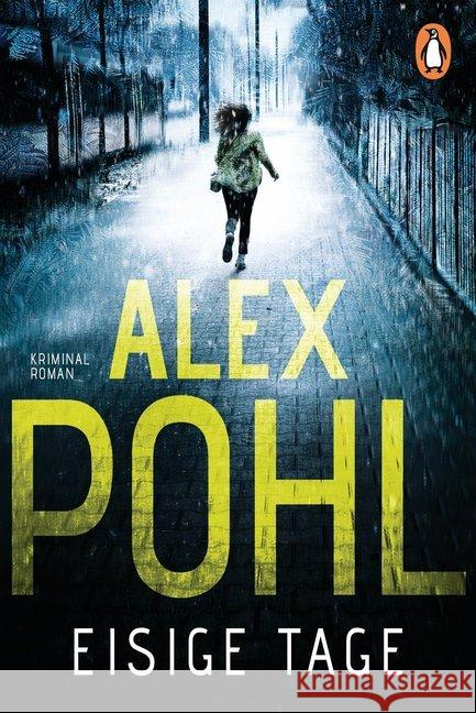 Eisige Tage : Kriminalroman Pohl, Alex 9783328103233