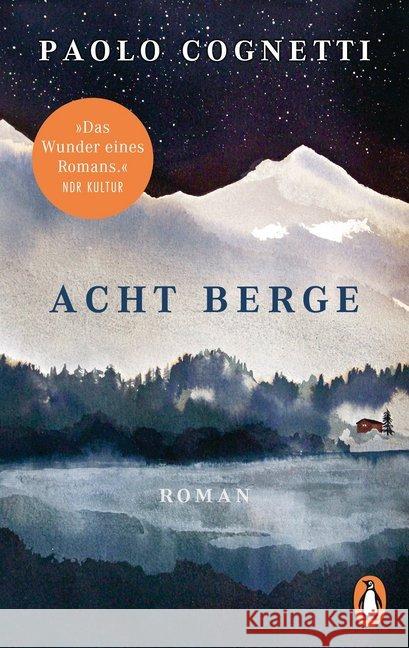 Acht Berge : Roman. Ausgezeichnet mit dem Premio Strega 2017 Cognetti, Paolo 9783328103448 Penguin Verlag München