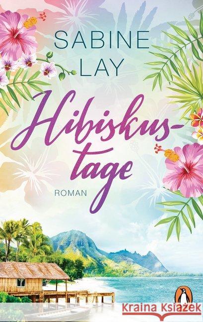 Hibiskustage : Roman Lay, Sabine 9783328103912