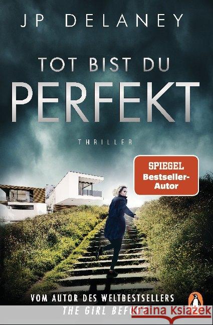 Tot bist du perfekt : Thriller - Der internationale Bestseller Delaney, J. P. 9783328104599 Penguin Verlag München