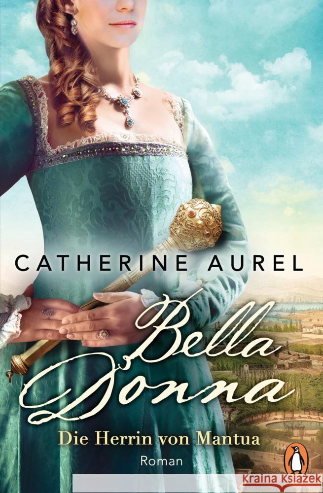 Bella Donna. Die Herrin von Mantua Aurel, Catherine 9783328105497