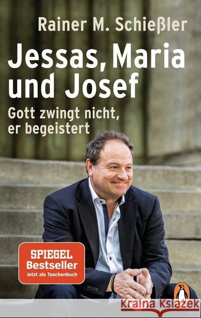 Jessas, Maria und Josef : Gott zwingt nicht, er begeistert Schießler, Rainer Maria 9783328105565 Penguin Verlag München