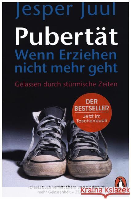 Pubertät - wenn Erziehen nicht mehr geht : Gelassen durch stürmische Zeiten Juul, Jesper 9783328105589