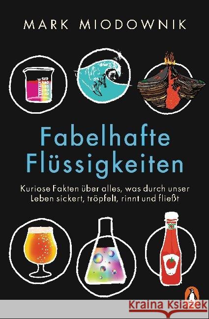 Fabelhafte Flüssigkeiten Miodownik, Mark 9783328106593 Penguin Verlag München