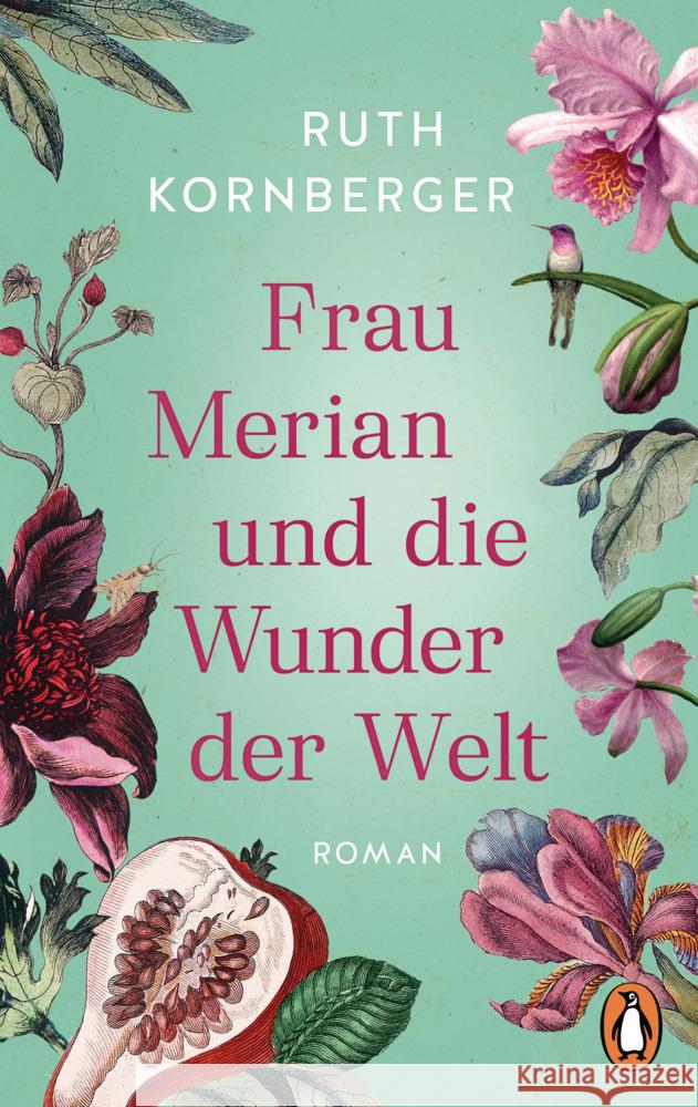 Frau Merian und die Wunder der Welt Kornberger, Ruth 9783328106777 Penguin Verlag München