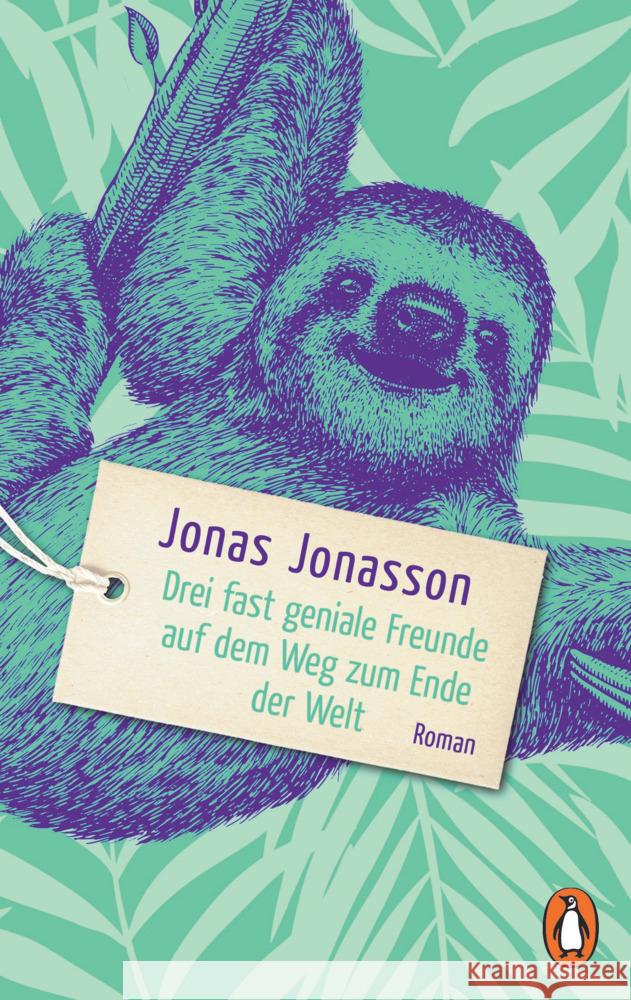 Drei fast geniale Freunde auf dem Weg zum Ende der Welt Jonasson, Jonas 9783328111061