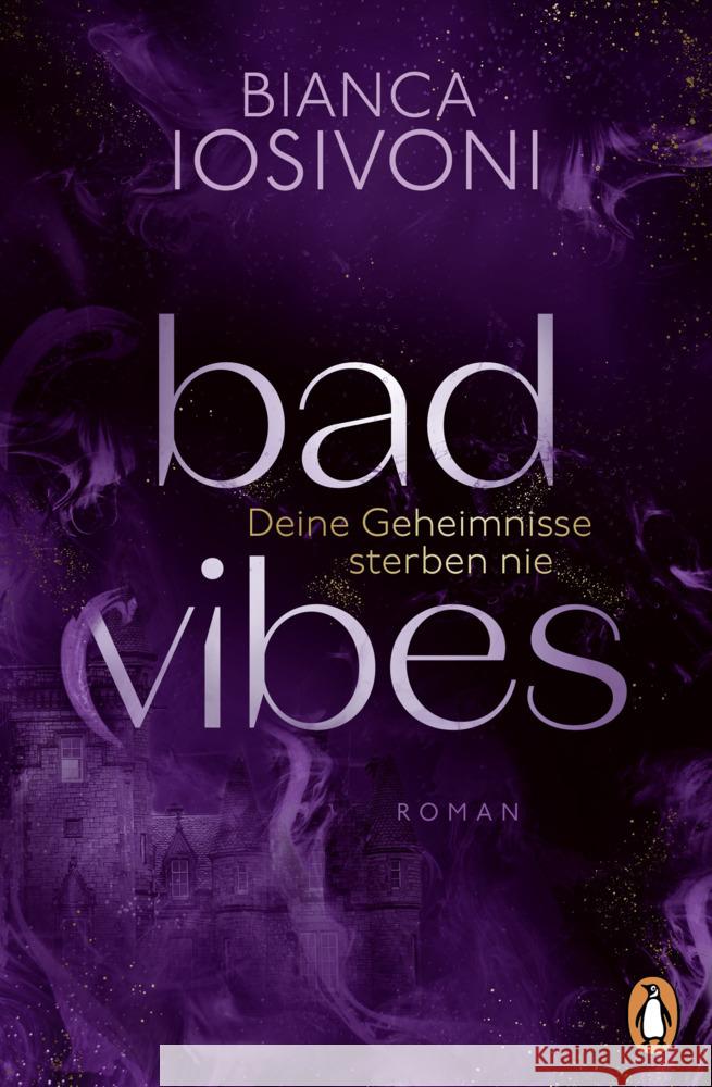 BAD VIBES. Deine Geheimnisse sterben nie Iosivoni, Bianca 9783328113034