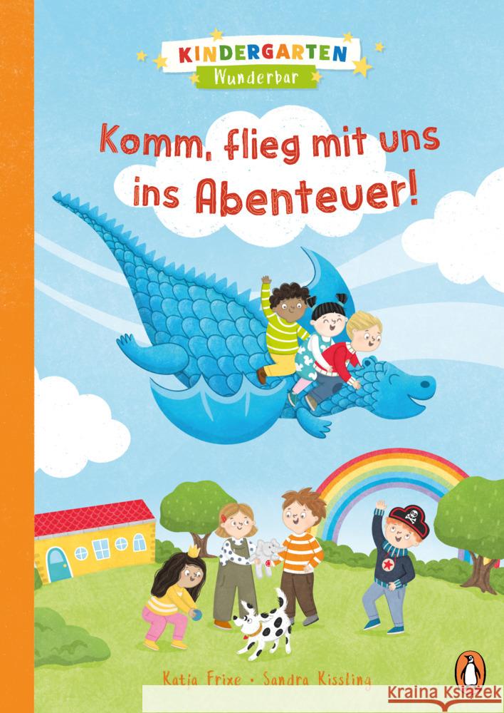 Kindergarten Wunderbar - Komm, flieg mit uns ins Abenteuer! Frixe, Katja 9783328300359